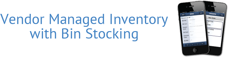 Vendor Managed Inventory with Bin Stocking